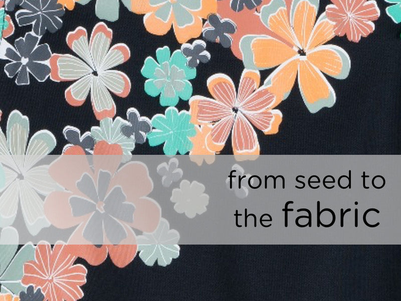 From Seed to Fabric
